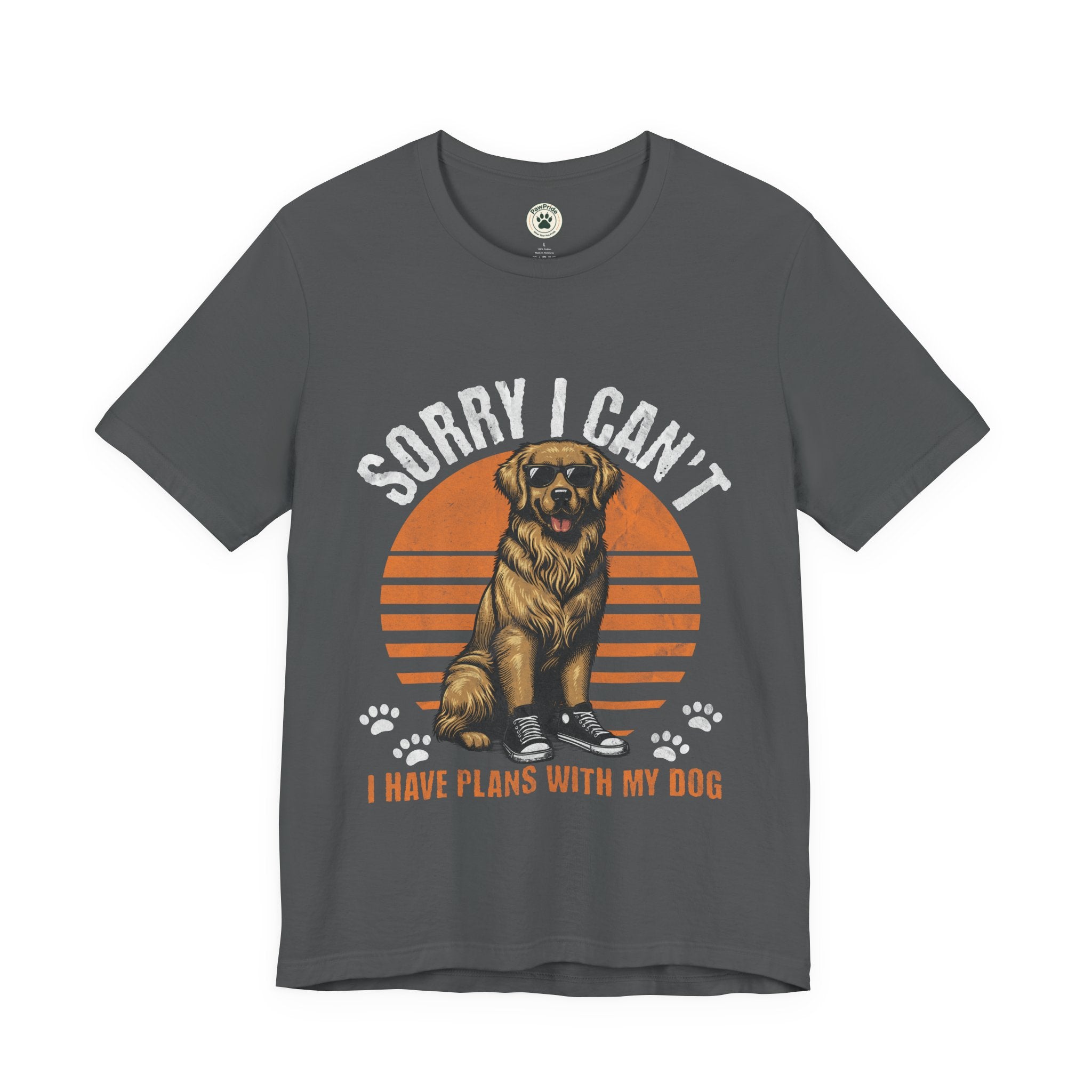 Dog Plans T-Shirt — “Sorry I Can’t, I Have Plans With My Dog” Graphic Tee